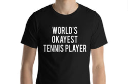 Tennis Player t shirt, Tennis Player Gift, World's okayest Tennis Player Shirt Gift for Men & Women