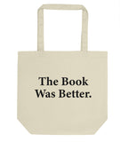 The Book Was Better Tote Bag | Short / Long Handle Bags-WaryaTshirts