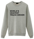 Truck Driver Sweater, World's Okayest Truck Driver Sweatshirt Gift for Men & Women