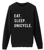 Unicycle Sweater, Eat Sleep Unicycle Sweatshirt Gift for Men & Women