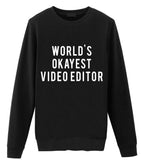 Video Editor Gift, World's Okayest Video Editor Sweatshirt Mens & Womens Gift-WaryaTshirts