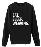 Weaver Sweater, Weaving lover, Eat Sleep Weaving Sweatshirt Mens Womens Gift - 2032-WaryaTshirts