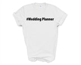 Wedding Planner Shirt, Wedding Planner Gift Mens Womens TShirt - 2729