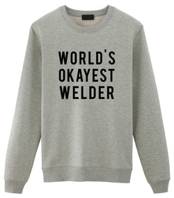 Welder Sweater, World's Okayest Welder Sweatshirt Gift for Men & Women-WaryaTshirts