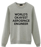 World's Okayest Aerospace Engineer Sweatshirt Gift for Men & Women-WaryaTshirts