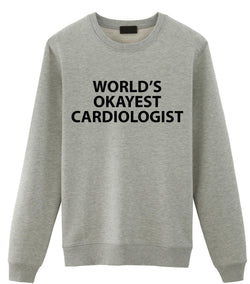 World's Okayest Cardiologist Sweatshirt Mens Womens-WaryaTshirts