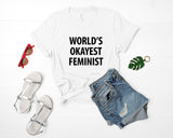 World's Okayest Feminist T-Shirt