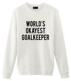 World's Okayest Goalkeeper Sweatshirt-WaryaTshirts