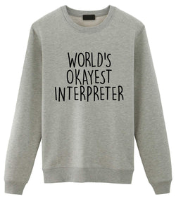Worlds Okayest Interpreter Sweatshirt