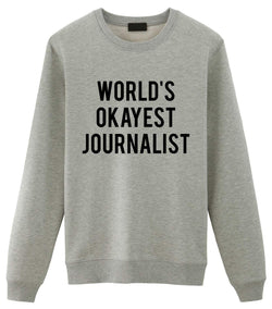 World's Okayest Journalist Sweatshirt Mens Womens-WaryaTshirts