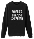 World's Okayest Shepherd Sweatshirt Mens Womens