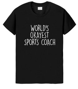 World's Okayest Sports Coach T-Shirt