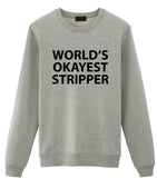 World's Okayest Stripper Sweatshirt Mens Womens