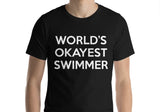 World's Okayest Swimmer T-Shirt