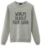 World's Okayest Tour Guide Sweatshirt Mens Womens