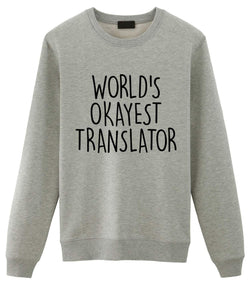 World's Okayest Translator Sweatshirt