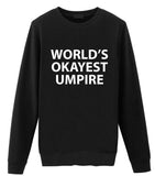 World's Okayest Umpire Sweatshirt Mens Womens