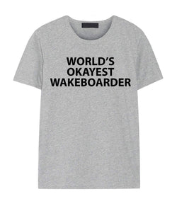 World's Okayest Wakeboarder Shirt Mens Womens
