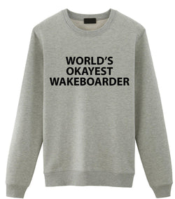 World's Okayest Wakeboarder Sweatshirt Mens Womens-WaryaTshirts